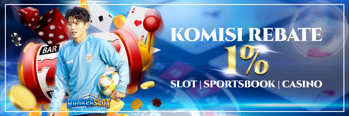 KOMISI REBATE 1% SLOTS, SPORTS 